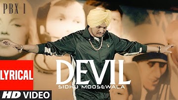 DEVIL Lyrical Video | PBX 1 | Sidhu Moose Wala | Byg Byrd |  Latest Punjabi Songs 2018