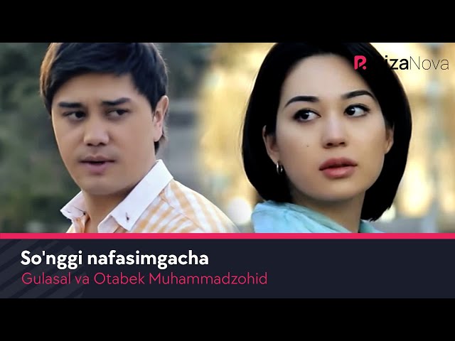 Gulasal va Otabek Muhammadzohid  - So'nggi nafasimgacha (Official Music Video)