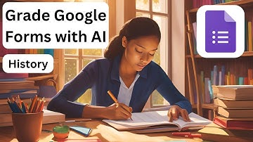 How to Grade a History Google Forms Assignment using AI