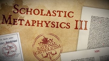 An Intro To Scholastic Metaphysics – Part III
