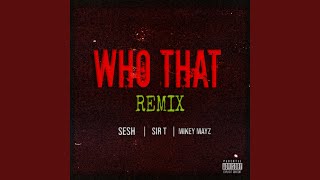 Who That (Remix) - SESH
