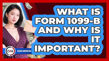 What Is Form 1099-B And Why Is It Important? - Asian American CPA