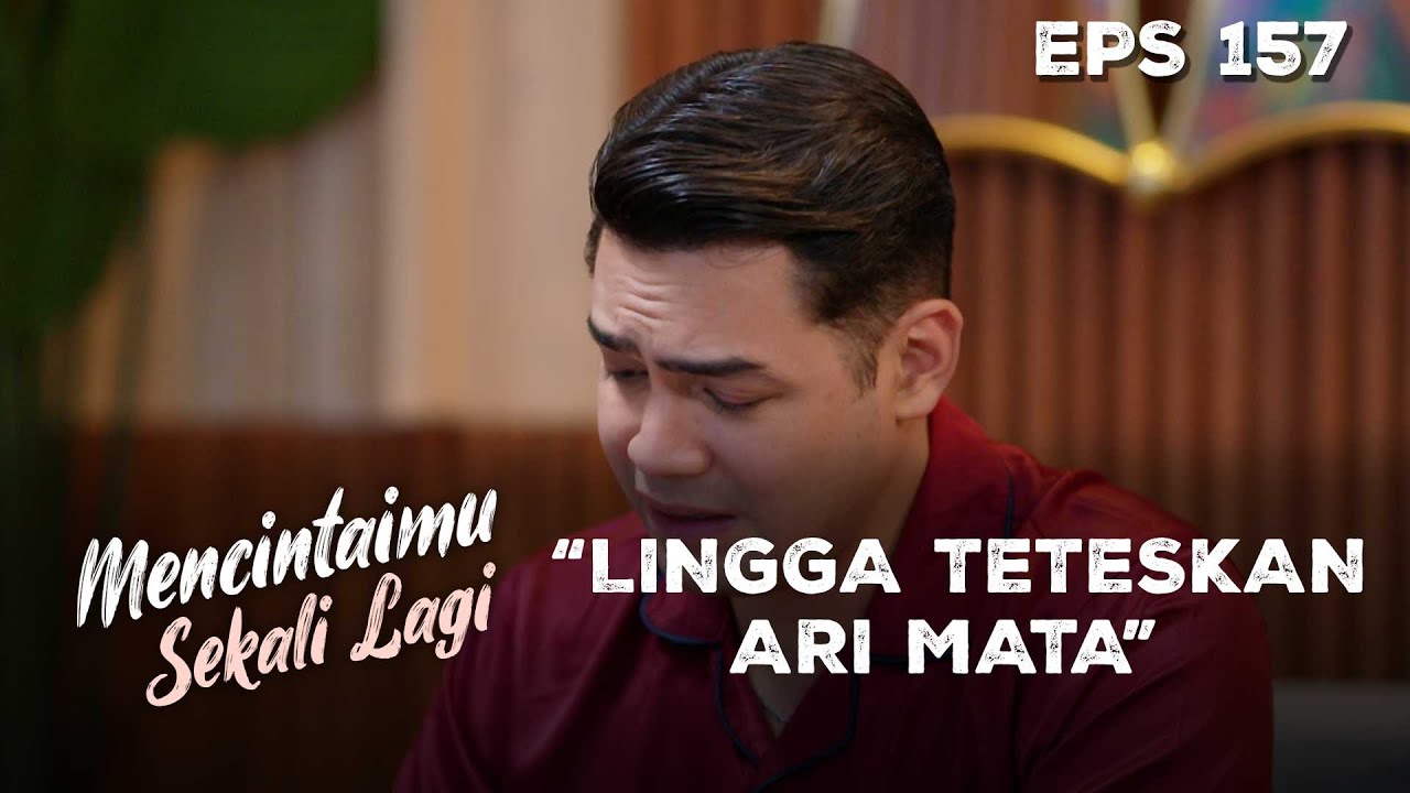 Lingga Menangis Begitu Merindukan Kedua Orang Tuanya - MENCINTAIMU SEKALI LAGI | Eps 157 Part 3
