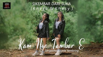Lagu Karo Terbaru 2025 || SIKEMBAR DARI SUKA (Khesa & Khesy) - Kam Nge Tambar E