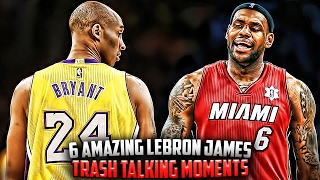 6 amazing lebron james trash talking moments