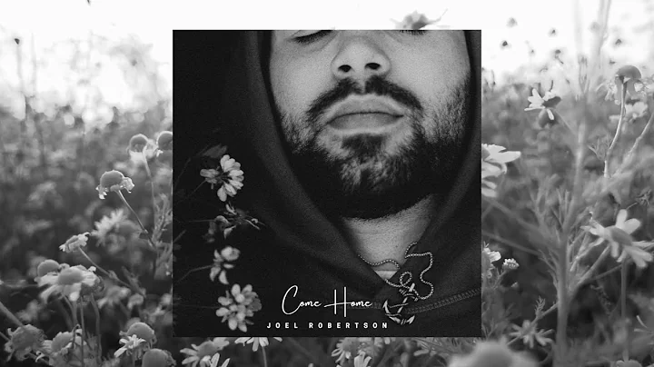 Joel Robertson - "Come Home" [Official Audio]