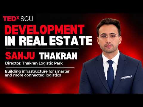 Development In Real Estate | Sanju Thakran | TEDxSGU