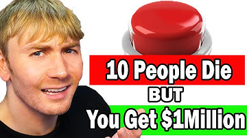 Would You Press the Button?