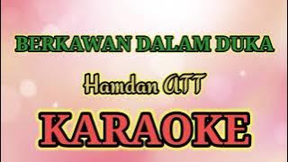 BERKAWAN DALAM DUKA KARAOKE ( HQ Audio Stereo ) Hamdan ATT