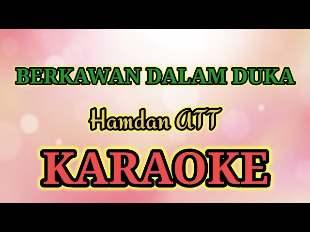 BERKAWAN DALAM DUKA KARAOKE ( HQ Audio Stereo ) Hamdan ATT class=