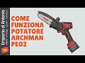 Potatore a Batteria Archman PE02, La soluzione perfetta per la potatura (anche in altezza!)