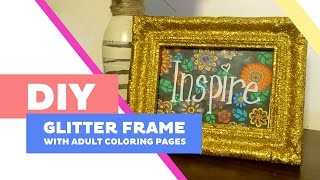 DIY GLITTER FRAME DECOR with ADULT COLORING PAGES