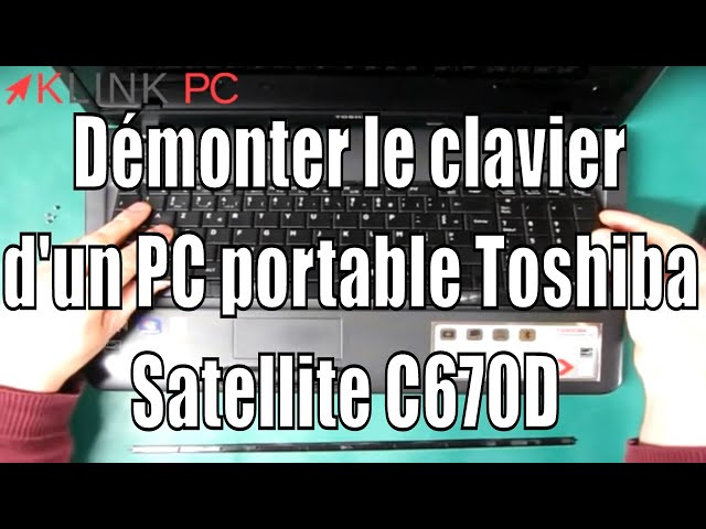 Clavier pour PC Portable Toshiba Satellite C670 C670D - Remplacer
