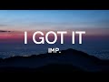 IMP. - I Got It (Lyrics) [English,Roman,Kanji] Translate