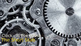Clock -  In The House (The Short Stab) - Stu Allan