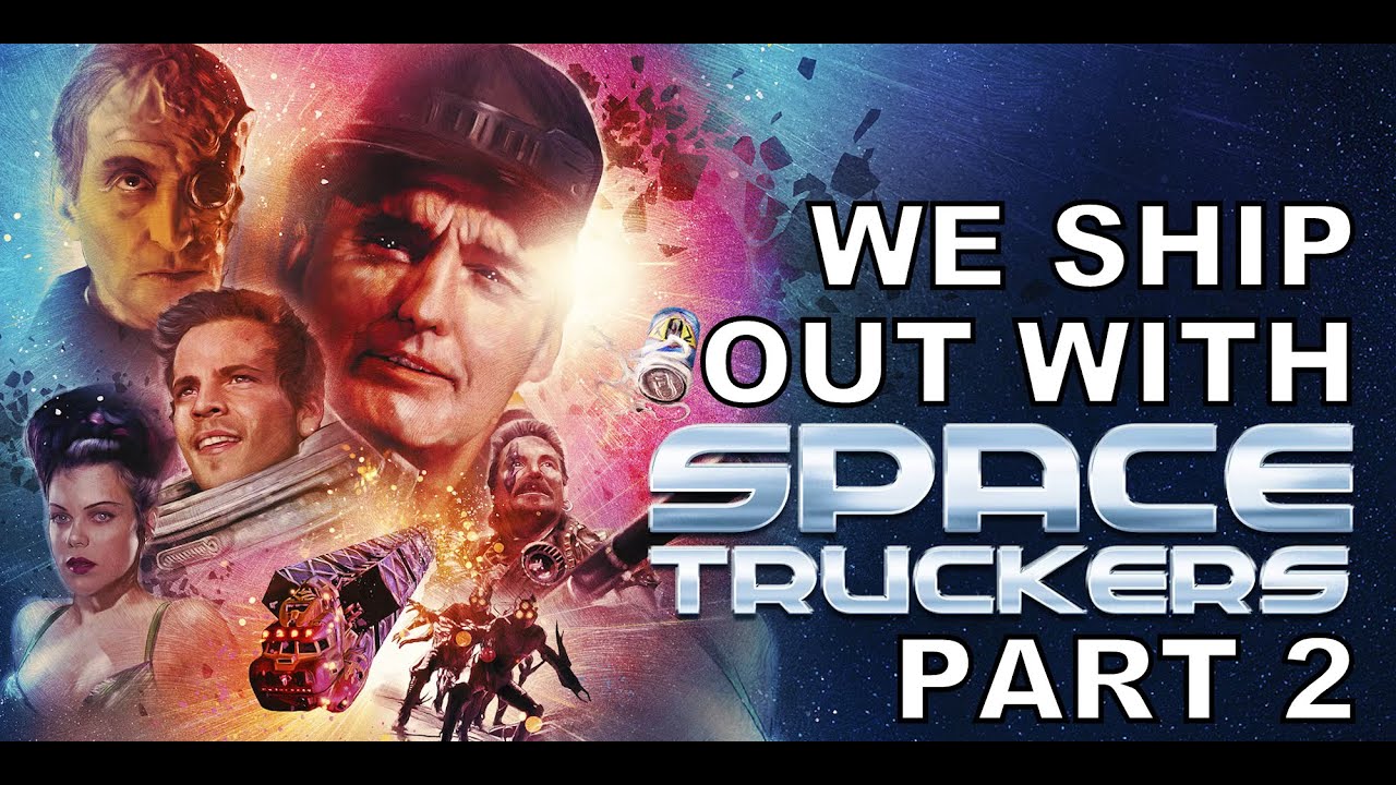 They're certainly no Bandit, but Space Truckers get the job done. Part 2
