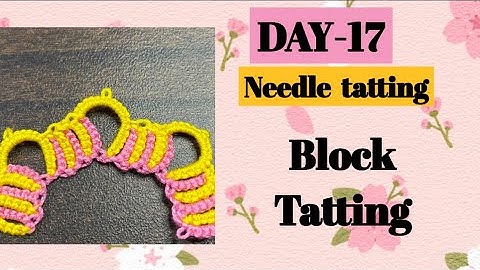 Day-17. Block tatting | tatting block❤️basic needle tatting class for beginners.