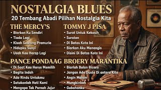 Lagu Nostalgia Blues Terbaik | The Mercy's, Broery Marantika, Pance Pondaag, Tommy J Pisa