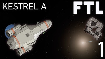 FTL: Faster Than Light - Kestrel Cruiser A Part 1 - "The First Flight"