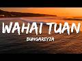 bungareyza - Wahai Tuan (Lirik/Lyrics)