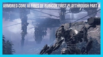 Armored Core VI Fires of Rubicon First Playthrough Part 4