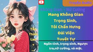 Tập Cuối /8(Không Gian Linh Tuyền)/Mang Không Gian Trọng Sinh, Tôi Chấn Hưng Đại Viện Tuyệt Tự