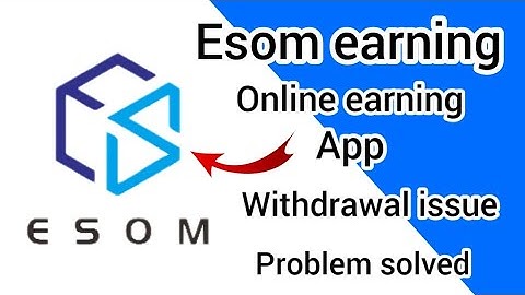 Esom earning app || Esom withdrawal problem || Esom new update || Esom withdrawal problem solved