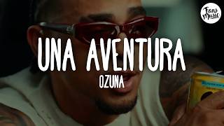 Ozuna - Una Aventura (Letra)