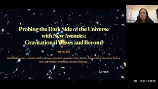 Probing the Dark Side of the Universe with New Avenues: Gravitational Waves and Beyond Dr. Yanou Cui