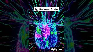 Ignite Your Brain - Myeq.pro