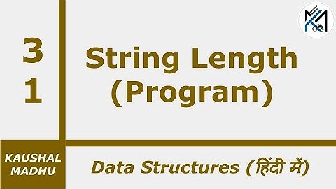Program to Find String Length [Hindi] | Kaushal Madhu