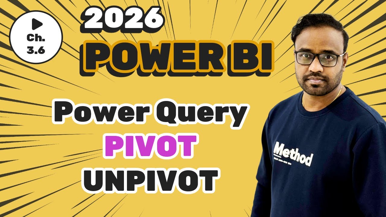 Power Query - Pivot and Unpivot - Power BI Complete Course 2026 - C3.6
