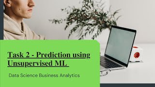 Task-2 : Prediction using Unsupervised ML