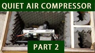 Part 2 - Quiet Air Compressor Build - Insulation Mounting Testing | How to fix a loud air compressor