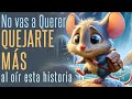 El ratoncito quejumbroso  reflexiones que te cambian la vida