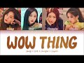 SEULGI (RED VELVET) X SINB X CHUNGHA X SOYEON - WOW THING (Color Coded Lyrics Eng/Rom/Han/가사)