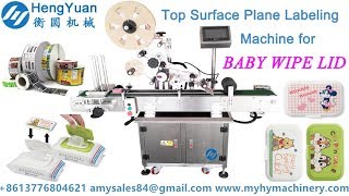 Automatic Top Surface Plane Labeling Machine for Baby Wipe Lid Label Applicator