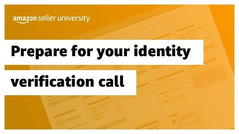 Prepare for your identity verification call