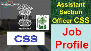 ASSISTANT SECTION OFFICER IN CSS|JOB PROFILE |TRAINING |TRANSFER |PROMOTION | Video-1|