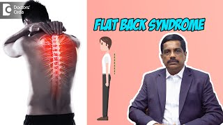 Flat Back Syndrome| Straightening of Spine| Back Pain - Dr Kodlady Surendra Shetty | Doctors' Circle