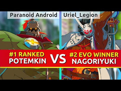 GGST ▰ Paranoid Android (#1 Ranked Potemkin) vs Uriel_Legion (#1 EU Nagoriyuki). Guilty Gear Strive