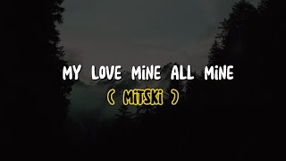 Mitski - My Love Mine All Mine (Lyrics)