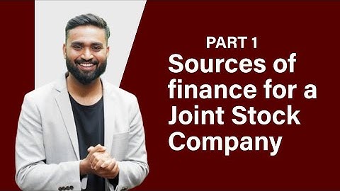 Sources Of Finance For A Joint Stock Company | PART-1| Class-12 | Commerce | ISC | Shubham Jagdish