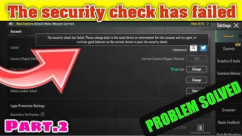 The Security check has failed. please change back to the usual device of this account and try again