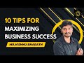 10 tips for maximizing business success by mr vishnu bharath  dignitz agency  business success