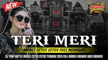 DJ TERI MERI MIDDLE KRUWEK‼️FULL BASS NGUWERR‼️