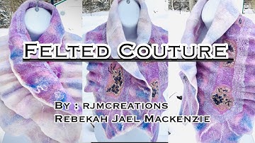 Wet Felting Scarf- By: Felted Couture
