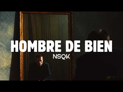 nsqk - Hombre De Bien (Letra)