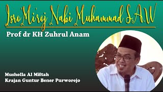 KH Zuhrul Anam.Peringatan Isro' Mi'roj Nabi Muhammad S.A.W & Khotmil Qur'an.Musholla Al Miftah