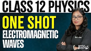 CLASS 12 | One Shot - Electromagnetic Waves | Physics | NEET 2024 | Xylem NEET Tamil